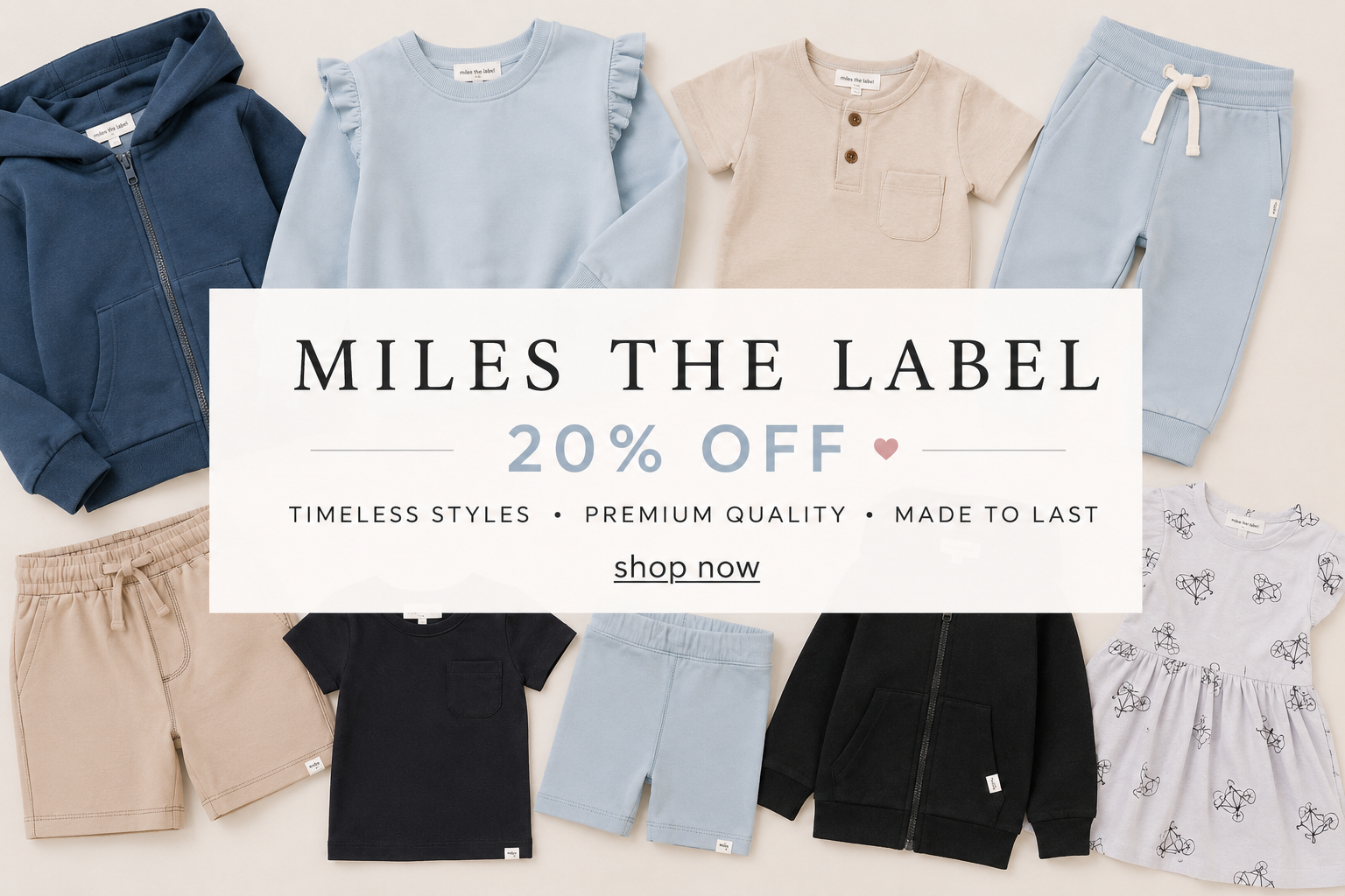 MILES THE LABEL ~ 20% OFF TODAY ONLY